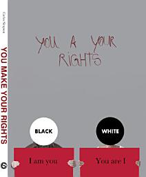 Icon image You Make Your Rights: Identity, Authenticity and the Construction of Self