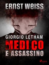 Icon image Giorgio Letham, medico e assassino