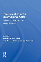 Icon image The Evolution Of An International Actor: Western Europe's New Assertiveness