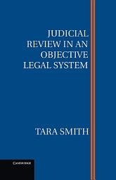 Icon image Judicial Review in an Objective Legal System
