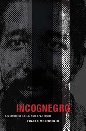 Icon image Incognegro: A Memoir of Exile and Apartheid