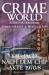 Icon image Crime World – Die Jagd nach dem Chip - Akte 1970/8