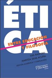 Icon image ÉTICA ENTRE LA EDUCACIÓN Y FILOSOFÍA