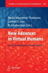 Icon image New Advances in Virtual Humans: Artificial Intelligence Environment