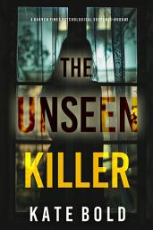 Icon image The Unseen Killer (Barren Pines: Book 3)
