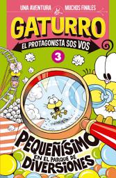 Icon image Pequeñísimo en el parque de diversiones (Gaturro. El protagonista sos vos 3)