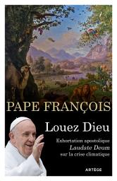 Icon image Louez Dieu - Exhortation apostolique Laudate Deum: Sur la crise climatique