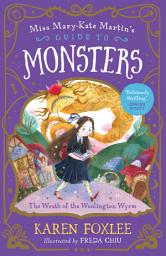 Icon image The Wrath of the Woolington Wyrm: Miss Mary-Kate Martin's Guide to Monsters 1