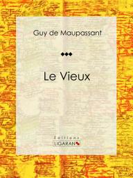 Icon image Le Vieux: Nouvelle