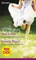Icon image Les secrets de Luna d'Oro - La demoiselle d'honneur: (promotion)