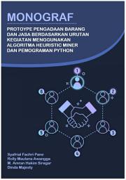 Icon image Monograf : Analisis Strategi Pengadaan Barang dan Jasa Menggunakan Algoritma Heuristic Miner dan Pemograman Python
