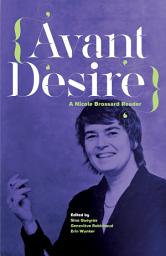 Icon image Avant Desire: A Nicole Brossard Reader