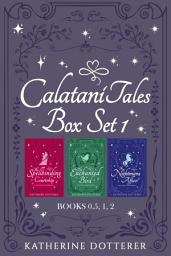 Icon image Calatini Tales Box Set 1: Books 0.5, 1, 2 - Cozy Regency-inspired fantasy romances