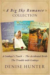 Icon image Big Sky Romance Collection: A Cowboy's Touch, The Accidental Bride, The Trouble with Cowboys