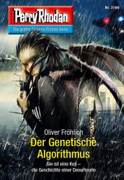 Icon image Perry Rhodan 3166: Der Genetische Algorithmus: Perry Rhodan-Zyklus "Chaotarchen"