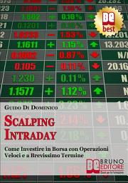 Icon image Scalping Intraday: Come investire in Borsa con Operazioni Veloci e a Brevissimo Termine