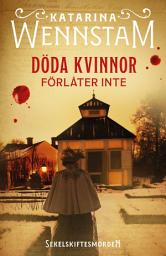 Icon image Döda kvinnor förlåter inte