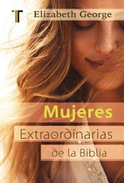 Icon image Mujeres extraordinarias de la Biblia