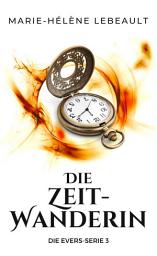 Icon image Die Zeitwanderin      : Saubere Science-Fantasy für junge Erwachsene