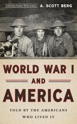 Icon image World War I and America: Told By the Americans Who Lived It (LOA #289)