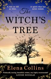 Icon image The Witch's Tree: An unforgettable, heart-breaking, gripping timeslip novel