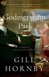 Icon image Godmersham Park: A Novel of the Austen Family