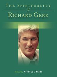 Icon image The Spirituality of Richard Gere