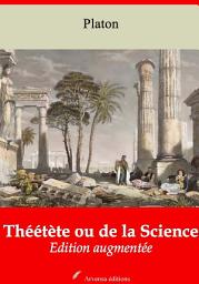 Icon image Théétète ou de la Science: Nouvelle édition augmentée