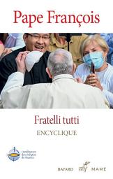 Icon image Fratelli tutti - Tous frères: Lettre encyclique sur la fraternité et l’amitié sociale