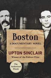 Icon image Boston: A Documentary Novel