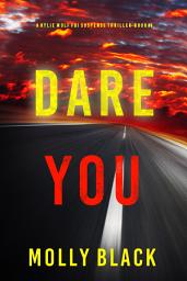 Icon image Dare You (A Rylie Wolf FBI Suspense Thriller—Book Six)