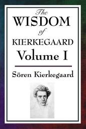 Icon image The Wisdom of Kierkegaard