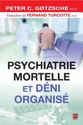 Icon image Psychiatrie mortelle et déni organisé