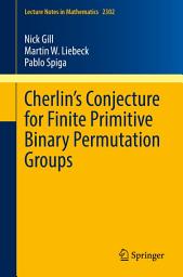 Icon image Cherlin’s Conjecture for Finite Primitive Binary Permutation Groups