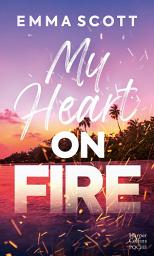 Icon image My Heart on Fire: Une romance new adult sensuelle et émouvante