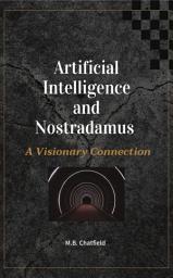 Icon image Artificial Intelligence and Nostradamus: A Visionary Connection