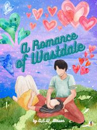 Icon image A Romance of Wastdale