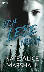Icon image Ich lebe noch: Thriller