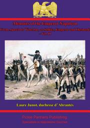 Icon image Memoirs Of The Emperor Napoleon – From Ajaccio To Waterloo, As Soldier, Emperor And Husband – Vol. II