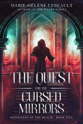 Icon image The Quest for the Cursed Mirrors: YA Epic Fantasy