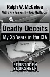Icon image Deadly Deceits: My 25 Years in the CIA