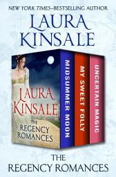 Icon image The Regency Romances: Midsummer Moon, My Sweet Folly, and Uncertain Magic