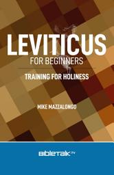 Icon image Leviticus for Beginners: Training for Holiness