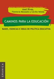Icon image Caminos para la educación: bases, esencias e ideas de política educativa