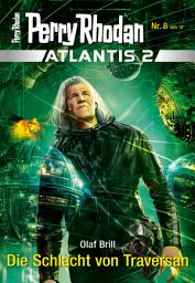 Icon image Atlantis 2 / 8: Die Schlacht von Traversan: Miniserie