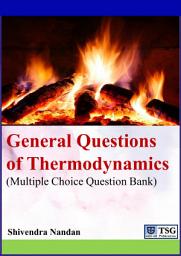 Icon image General Questions of Thermodynamics: (Multiple Choice Question Bank)