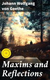 Icon image Maxims and Reflections: Enriched edition. Timeless Aphorisms and Literary Wisdom