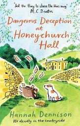 Icon image Dangerous Deception at Honeychurch Hall: An addictive cosy English countryside mystery