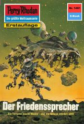 Icon image Perry Rhodan 1461: Der Friedenssprecher: Perry Rhodan-Zyklus "Die Cantaro"