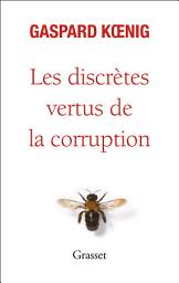 Icon image Les discrètes vertus de la corruption